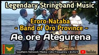 Eroro Nataba | Ae ore Ategurena | Oro Stringband 🎶 | Golden Oldies 🇵🇬 #stringband #oromusic