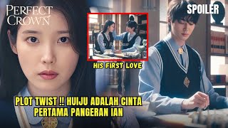 Plot Twist !! Huiju adalah Cinta Pertama Pangeran Ian | Perfect Crown Episode 3 Preview & Spoiler 