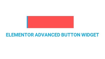 Elementor Advanced Button Widget & Hover Effects