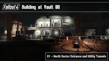 Fallout 4 - Building at Vault 88 (01 - North Sector Entrance and Utility Tunnels)