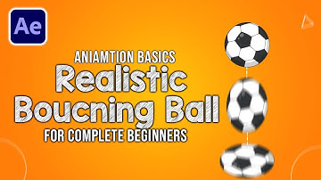 Realistic Bouncing Ball For Beginners With Squash and Stretch (After Effects Tutorial)