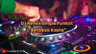 [Single Funkot] Dj Remix Berbeza Kasta Single Funkot 2024 - Full Bass