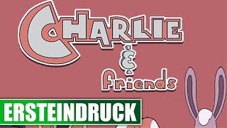 Ersteindruck von Charlie and Friends - Reaction DEUTSCH - Gameplay