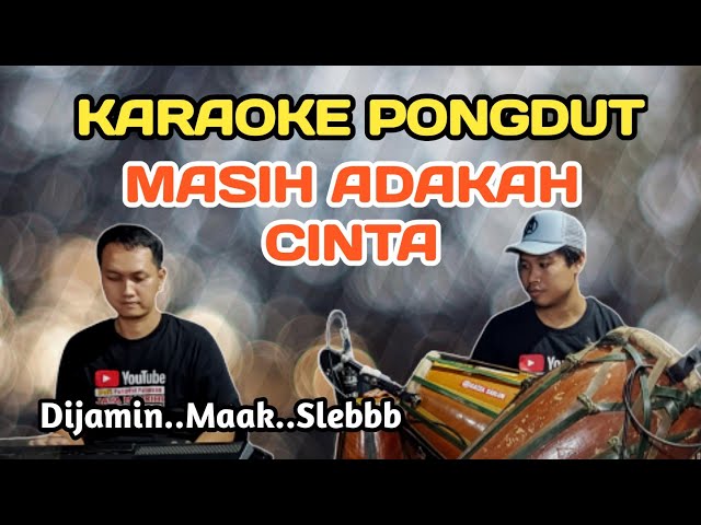 MASIH ADAKAH CINTA - KARAOKE PONGDUT class=