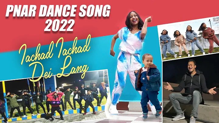 NEW PNAR DANCE SONG 2022 || Iachad-Iachad Dei Lang...