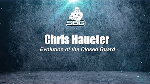 BJJ Fundamentals | Chris Haueter and the Evolution of Closed Guard