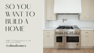 Information 5 Questions You NEED to Ask When Interviewing Builder | The Custom Home Building Guide | Alma Homes Guide