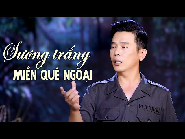 Sương Trắng Miền Quê Ngoại - Lê Minh Trung | Nhạc Vàng Hải Ngoại MV class=