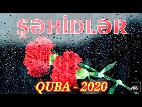 Quba ŞƏHİDLƏRİ - 2020 / Bir Qismini YAD Edirik...