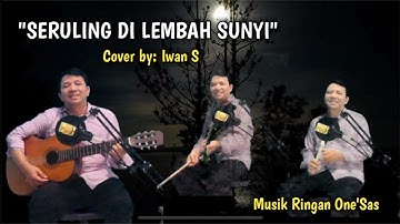 SERULING DI LEMBAH SUNYI. Cover Tembang Kenangan By Iwan S ) Acoustic Guitar Violin Seruling Sopran.