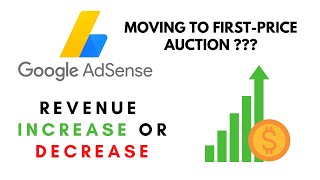 Google AdSense Moving to First Price Auction | What is this update?