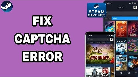 How To Fix And Solve Captcha Error On Steam App | Final Solution
