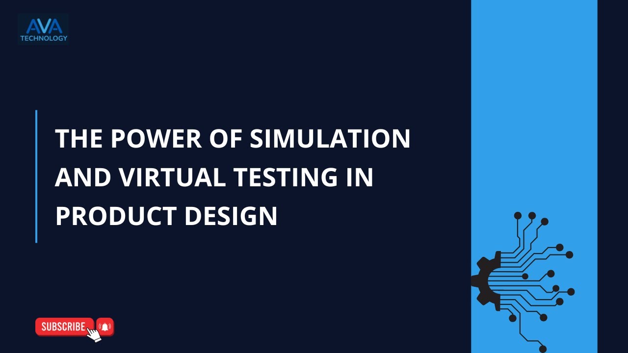 The Power of Simulation & Virtual Testing in Product Design | AVA ...