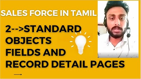 02 Standard Object, fields, Record detail Pages, Edit object, edit pages in salesforce lightning