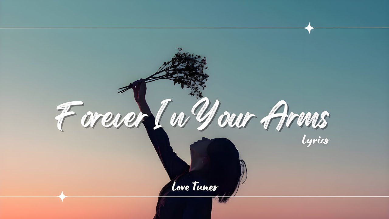 Forever In Your Arms - Romantic Lyrics Video | Love Tunes - YouTube