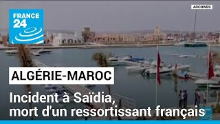 Algérie/Maroc : incident à Saïdia, Paris confirme la mort d'un ressortissant français