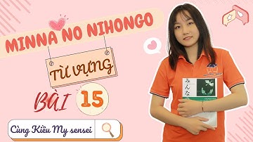 Từ vựng Minna no Nihongo 1 - Bài 15 - |Học tiếng Nhật cơ bản N5 miễn phí|