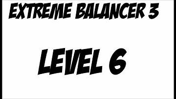 Level 6 - Extreme Balancer 3 soundtrack