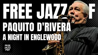 A NIGHT IN ENGLEWOOD - PAQUITO D'RIVERA - FREE JAZZ PDF ( PLAY ALONG )