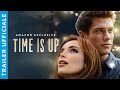 TIME IS UP | TRAILER UFFICIALE | AMAZON PRIME VIDEO