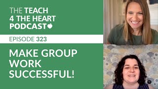 323: Collaborative Learning: Best Practices to Make Group Work Successful