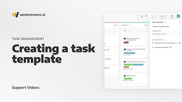 workstreams.ai Support | How To Create A Task Template