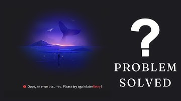 Gameloop Error [SOLVED!]: Oops An Error Occurred, Please Try Again Later! Problem Solved For Easy