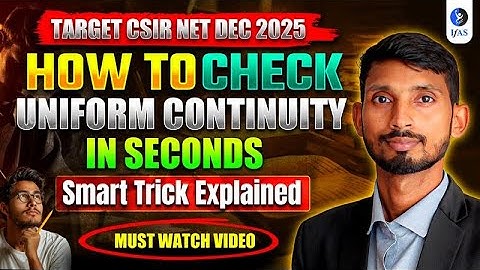How To Check Uniform Continuity in Seconds | REAL ANALYSIS | CSIR NET DEC 2025