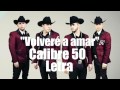 Volveré a amar - Calibre 50 ESTRENO 2017 Con Letra