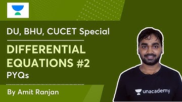 Differential Equations #2 | DU , BHU, CUCET Special | PYQs | Amit Ranjan