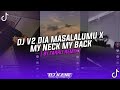 DJ V2 DIA MASALALUMU X MY NECK MY BACK VIRAL TIKTOK