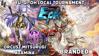Orcust Mitsurugi Azamina vs Branded : Yu-Gi-Oh! Local Tournament R1 | Post BPRO @ Epik Cards & Games