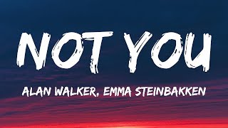 1 Hour |  Alan Walker - Not You (Lyrics) ft. Emma Steinbakken  | MUSIC TRENDING 2023