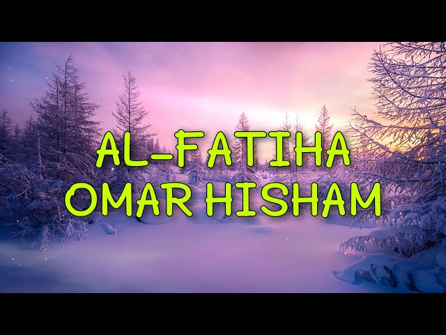 Surat Al-Fatiha | Beautiful and Peaceful Quran Recitation | Omar Hisham Al Arabi class=