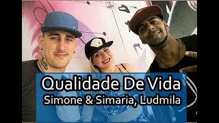 Qualidade de Vida - Simone & Simaria, Ludmila (Coreografia) | Filipinho Stemler