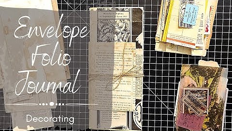 Envelope Folio Junk Journal - Decorating the Pages - Part 3