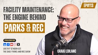 Ep#113 | Facility Maintenance: The Engine Behind Parks & Rec