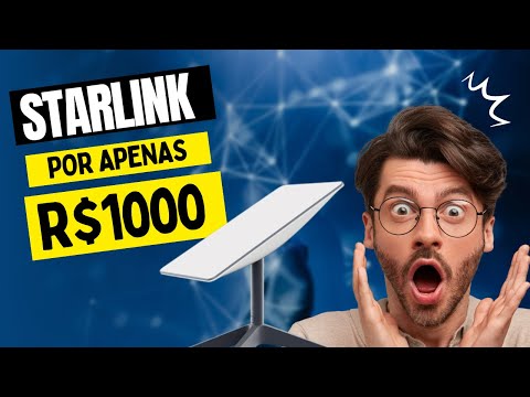Starlink só R$1.000?