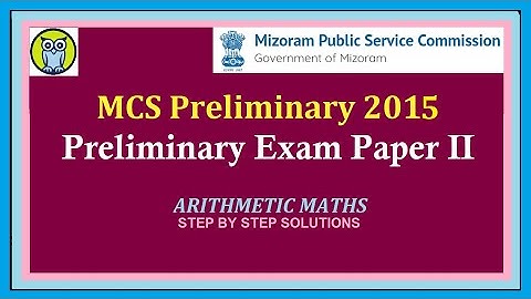 MPSC | MCS Combined 2015 Preliminary Exam Paper II (Maths) Solution | MIZORAM #mizoram #mpsc2015