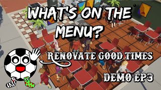 Renovate Good Times. What's on The Menu Demo EP3