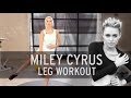 XHIT - Miley Cyrus Workout: Sexy Legs