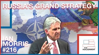 216 | Ian Morris: How Russia's Grand Strategy Drives the War in Ukraine