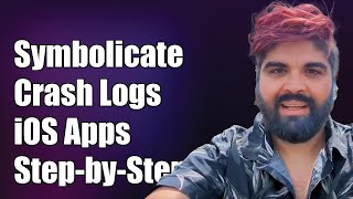 How to Symbolicate Crash Logs for Locally Built iOS Apps: A Step-by-Step Guide