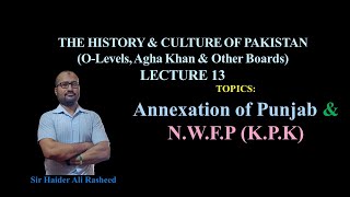 Annexation Of Punjab & N.w.f.p The History & Culture Of Stan, Lecture No.13