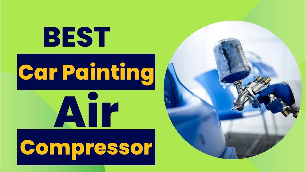 Best Car Painting Air Compressor 🔥 Top 5 Best Air Compressor For