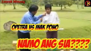 Lawak Opetra Vs Mak Pono// Namo Ang Sia???//