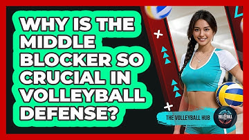 Why Is The Middle Blocker So Crucial In Volleyball Defense? - The Volleyball Hub