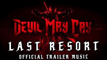 Devil May Cry - Last Resort (Official Trailer Music)