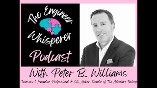 Episode 27, The Engineer Whisperer Podcast On Transition With Peter B. Williams