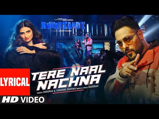 Nawabzaade:TERE NAAL NACHNA Lyrical Feat. Athiya Shetty | Badshah, Sunanda S | Raghav Punit Dharmesh class=